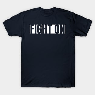 FIGHT ON T-Shirt